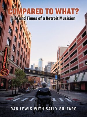 cover image of Compared to What? the Life and Times of a Detroit Musician